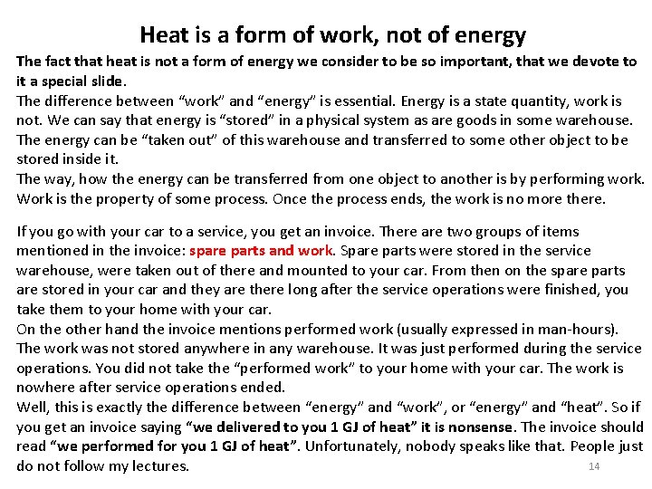 Heat is a form of work, not of energy The fact that heat is Heat is a form of work, not of energy The fact that heat is