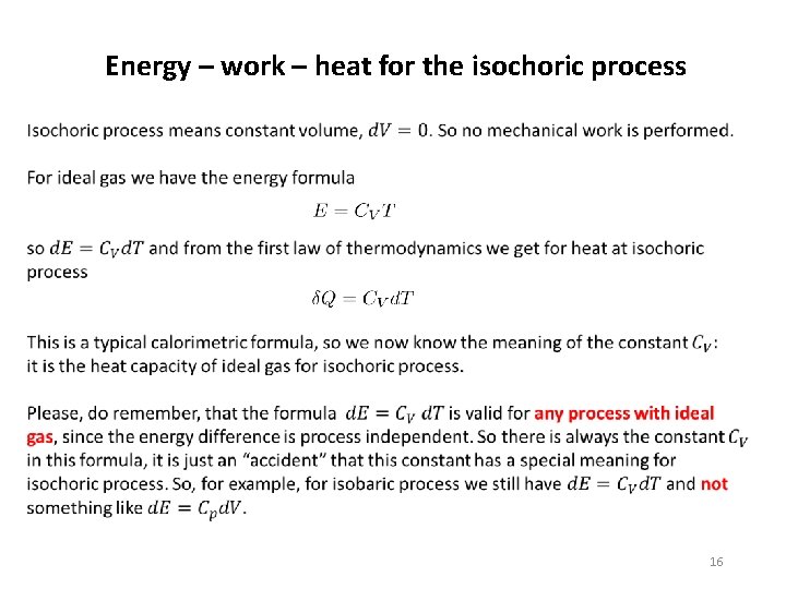 Energy – work – heat for the isochoric process 16 Energy – work – heat for the isochoric process 16