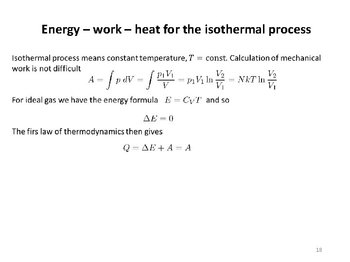 Energy – work – heat for the isothermal process 18 Energy – work – heat for the isothermal process 18