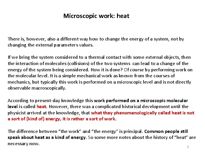 Microscopic work: heat There is, however, also a different way how to change the Microscopic work: heat There is, however, also a different way how to change the