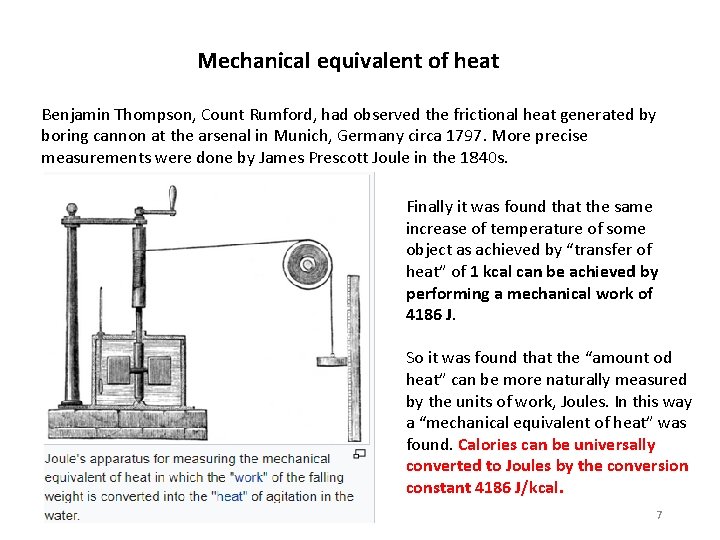 Mechanical equivalent of heat Benjamin Thompson, Count Rumford, had observed the frictional heat generated Mechanical equivalent of heat Benjamin Thompson, Count Rumford, had observed the frictional heat generated