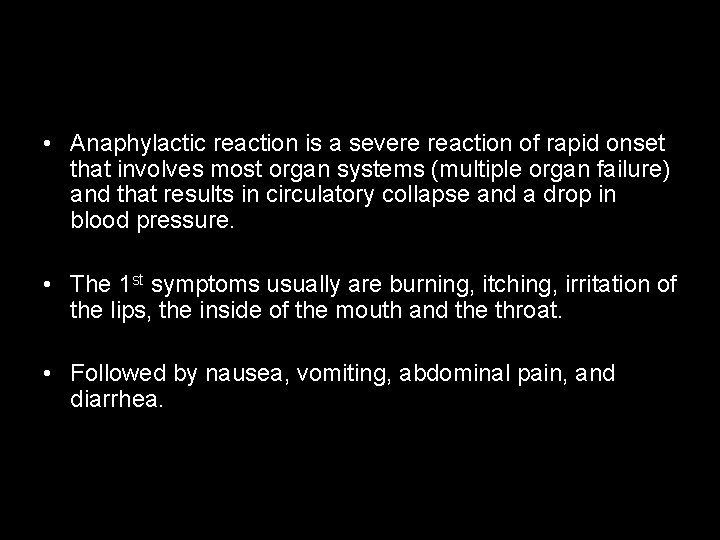  • Anaphylactic reaction is a severe reaction of rapid onset that involves most