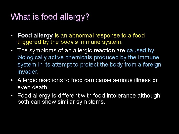 What is food allergy? • Food allergy is an abnormal response to a food