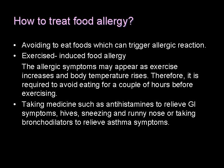 How to treat food allergy? • Avoiding to eat foods which can trigger allergic