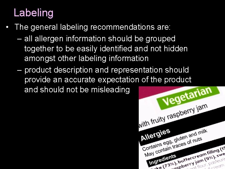 Labeling • The general labeling recommendations are: – allergen information should be grouped together