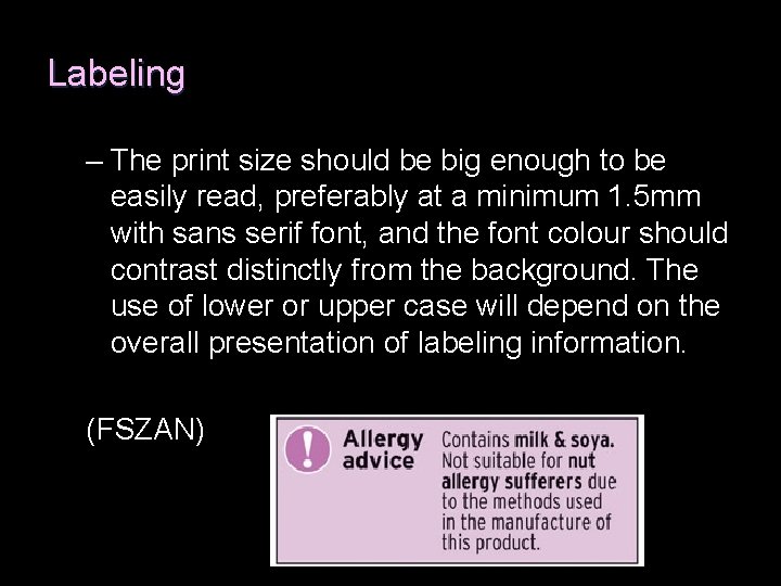 Labeling – The print size should be big enough to be easily read, preferably