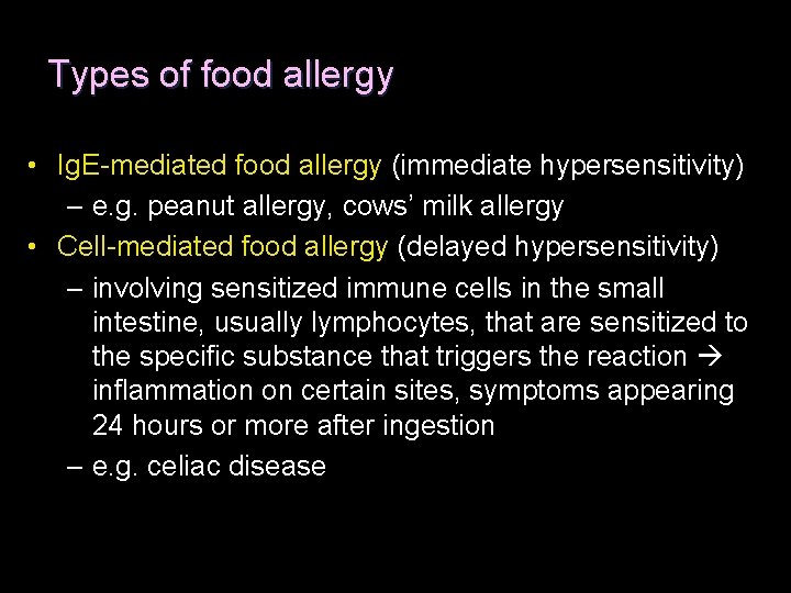 Types of food allergy • Ig. E-mediated food allergy (immediate hypersensitivity) – e. g.