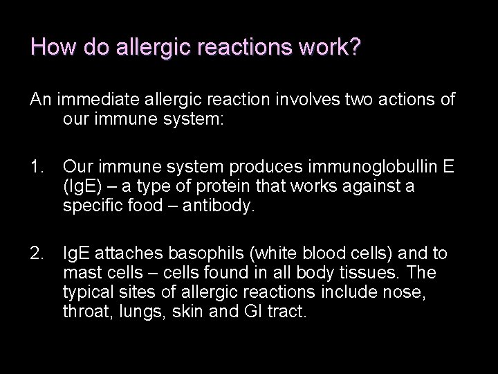 How do allergic reactions work? An immediate allergic reaction involves two actions of our