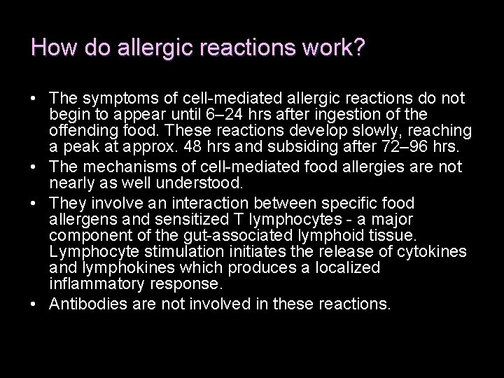 How do allergic reactions work? • The symptoms of cell-mediated allergic reactions do not