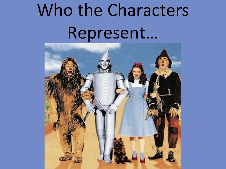 Who the Characters Represent… 