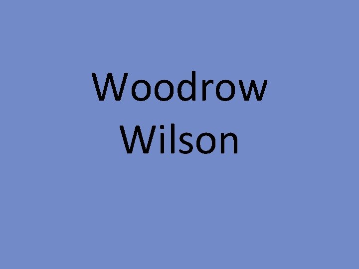 Woodrow Wilson 