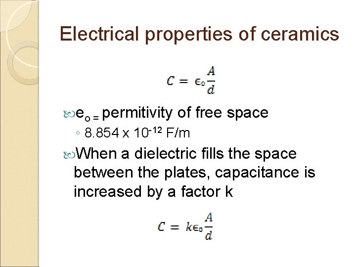 Electrical properties of ceramics eo = permitivity of free space ◦ 8. 854 x