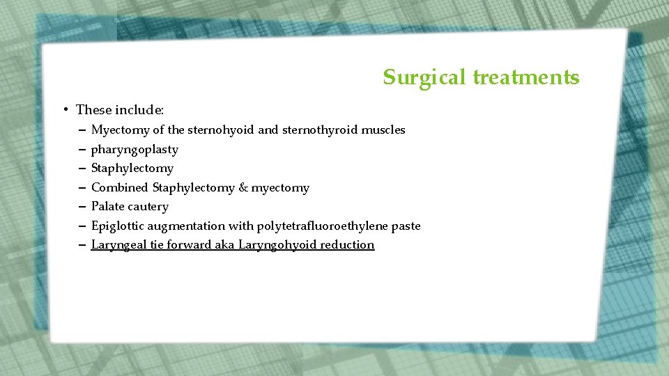 Surgical treatments • These include: – – – – Myectomy of the sternohyoid and Surgical treatments • These include: – – – – Myectomy of the sternohyoid and