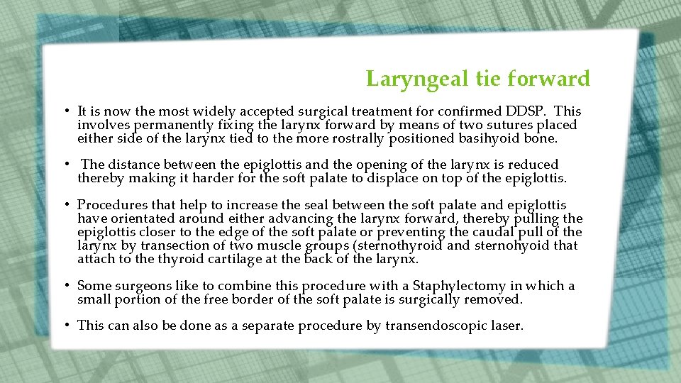 Laryngeal tie forward • It is now the most widely accepted surgical treatment for Laryngeal tie forward • It is now the most widely accepted surgical treatment for