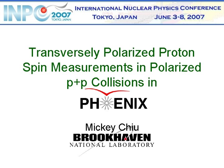 Transversely Polarized Proton Spin Measurements in Polarized p+p Collisions in Mickey Chiu 