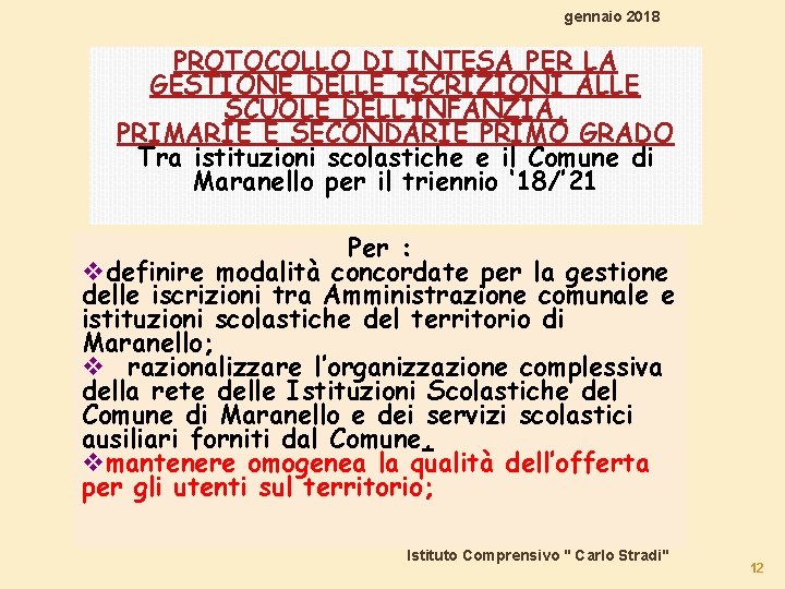 gennaio 2018 PROTOCOLLO DI INTESA PER LA GESTIONE DELLE ISCRIZIONI ALLE SCUOLE DELL’INFANZIA, PRIMARIE