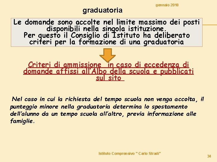 graduatoria gennaio 2018 Le domande sono accolte nel limite massimo dei posti disponibili nella