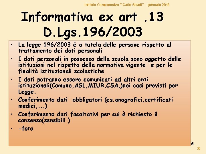 Istituto Comprensivo " Carlo Stradi" gennaio 2018 Informativa ex art. 13 D. Lgs. 196/2003