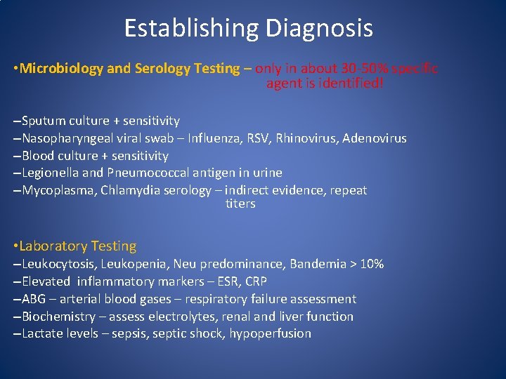 Establishing Diagnosis • Microbiology and Serology Testing – only in about 30 -50% specific