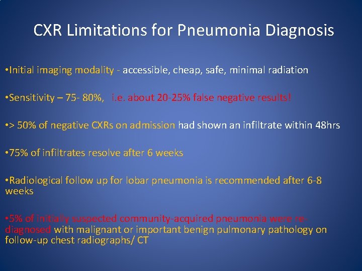 CXR Limitations for Pneumonia Diagnosis • Initial imaging modality - accessible, cheap, safe, minimal