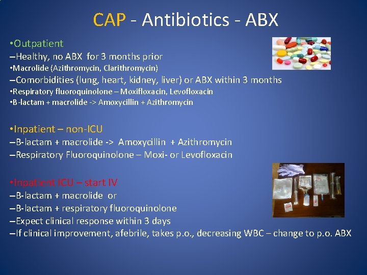 CAP - Antibiotics - ABX • Outpatient –Healthy, no ABX for 3 months prior