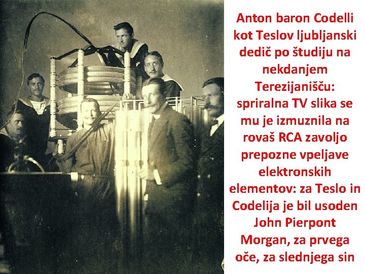 Anton baron Codelli kot Teslov ljubljanski dedič po študiju na nekdanjem Terezijanišču: spriralna TV