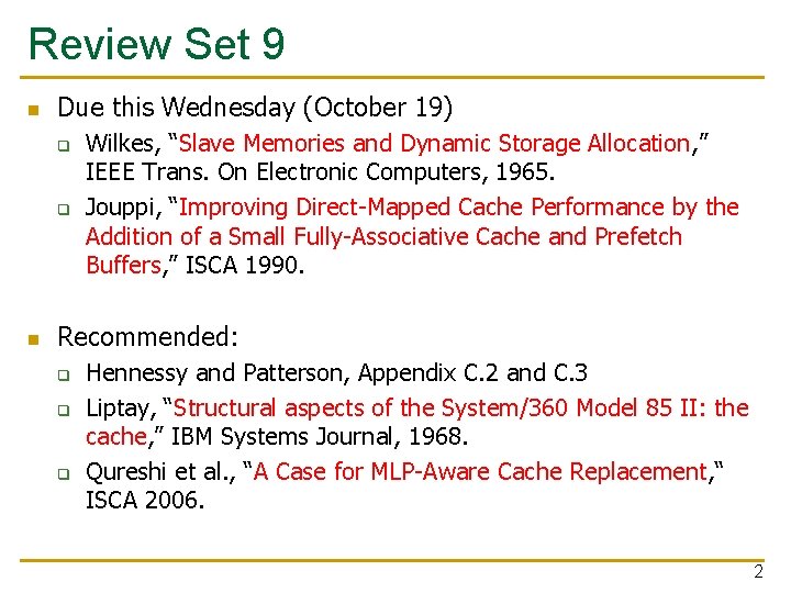 Review Set 9 n Due this Wednesday (October 19) q q n Wilkes, “Slave