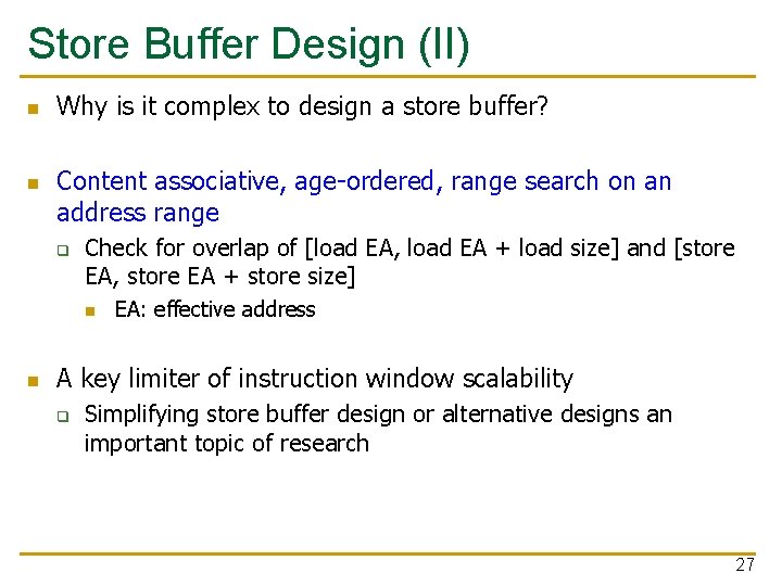 Store Buffer Design (II) n n Why is it complex to design a store