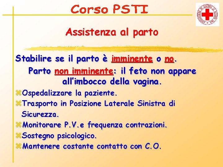 Assistenza al parto Stabilire se il parto è imminente o no. Parto non imminente: