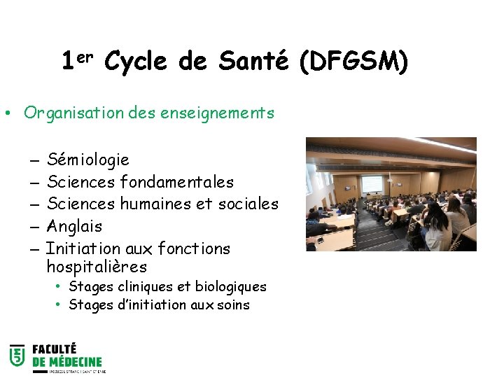 1 er Cycle de Santé (DFGSM) • Organisation des enseignements – – – Sémiologie