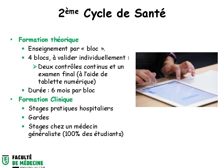 2ème Cycle de Santé • Formation théorique § Enseignement par « bloc » .