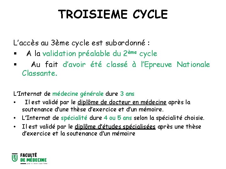 TROISIEME CYCLE L’accès au 3ème cycle est subordonné : § A la validation préalable