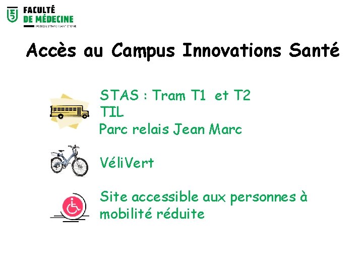 Accès au Campus Innovations Santé STAS : Tram T 1 et T 2 TIL