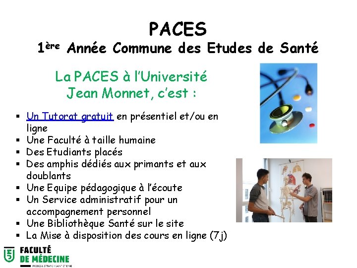 PACES 1ère Année Commune des Etudes de Santé La PACES à l’Université Jean Monnet,