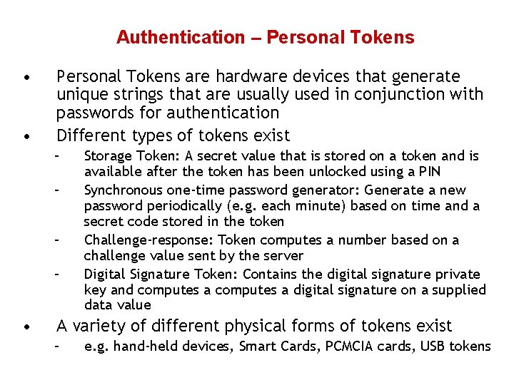 Authentication – Personal Tokens • • Personal Tokens are hardware devices that generate unique