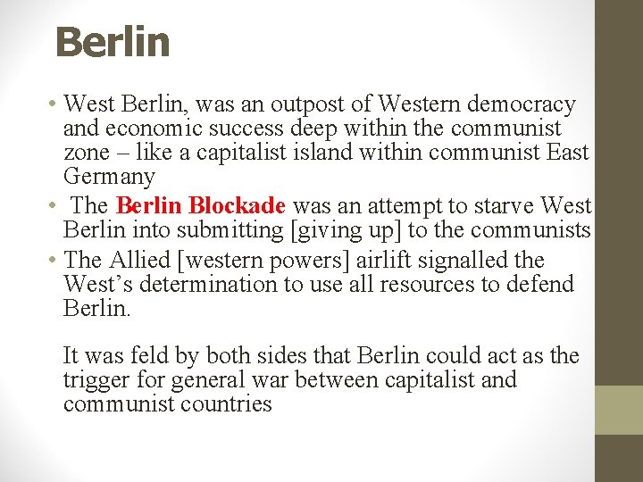 Berlin • West Berlin, was an outpost of Western democracy and economic success deep
