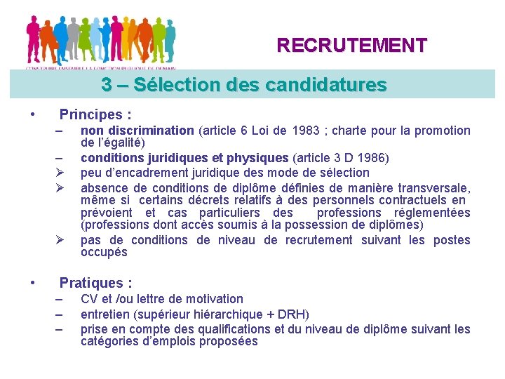 RECRUTEMENT 3 – Sélection des candidatures • Principes : – – Ø Ø Ø