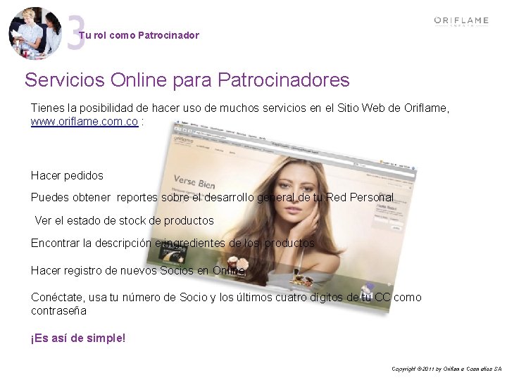 Tu rol como Patrocinador Servicios Online para Patrocinadores Tienes la posibilidad de hacer uso