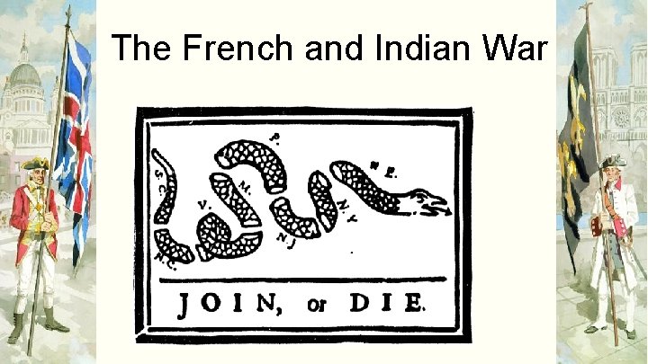 The French and Indian War 