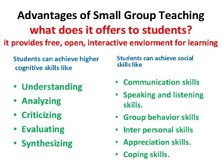Advantages of Small Group Teaching what does it offers to students? it provides free,