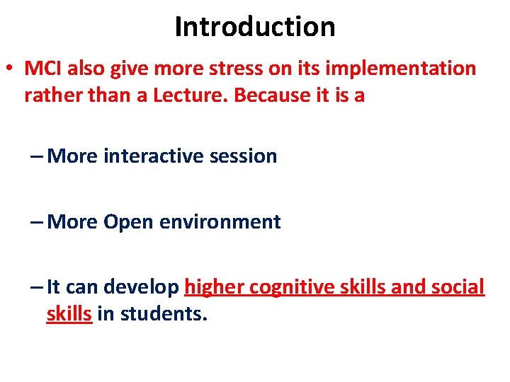 Introduction • MCI also give more stress on its implementation rather than a Lecture.