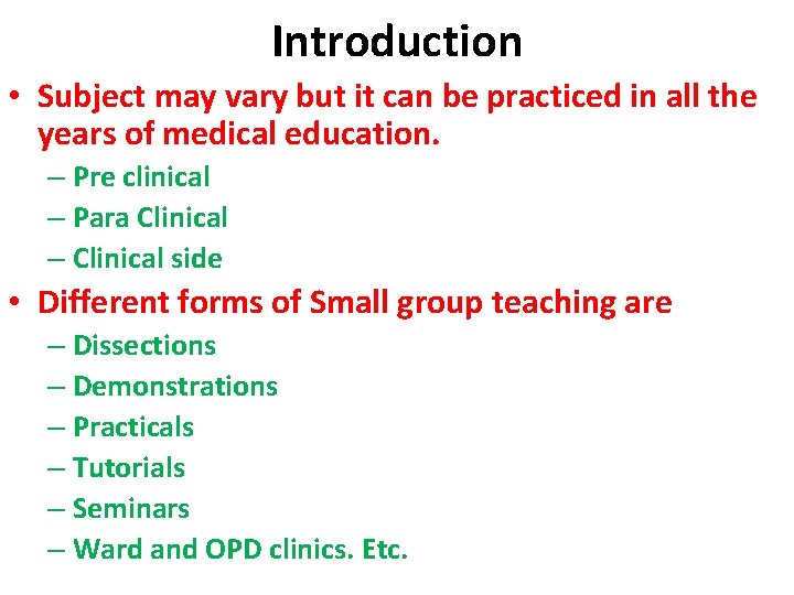 Introduction • Subject may vary but it can be practiced in all the years