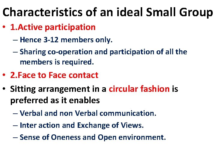 Characteristics of an ideal Small Group • 1. Active participation – Hence 3 -12