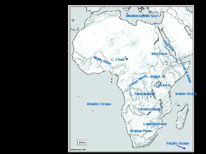 Mediterranean Sea ed R a Se Nig Nile River L. Chad--> ive G <--