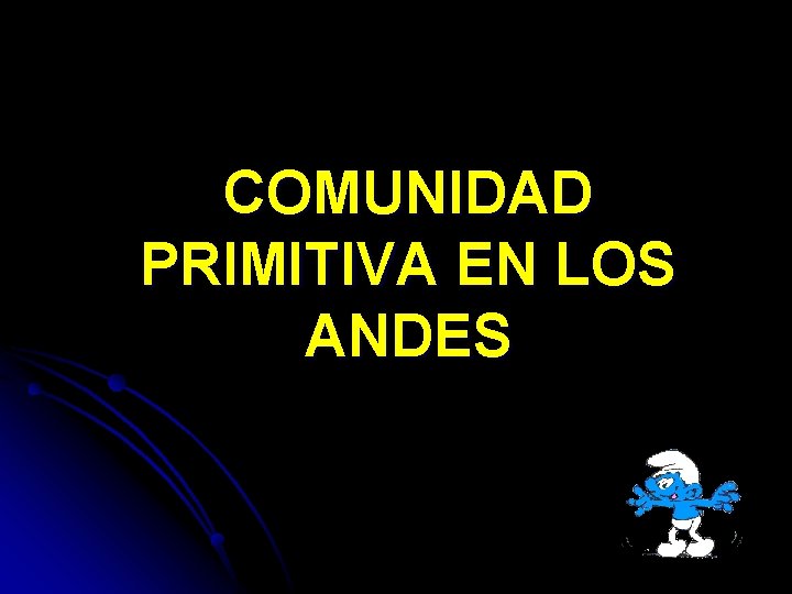 COMUNIDAD PRIMITIVA EN LOS ANDES 