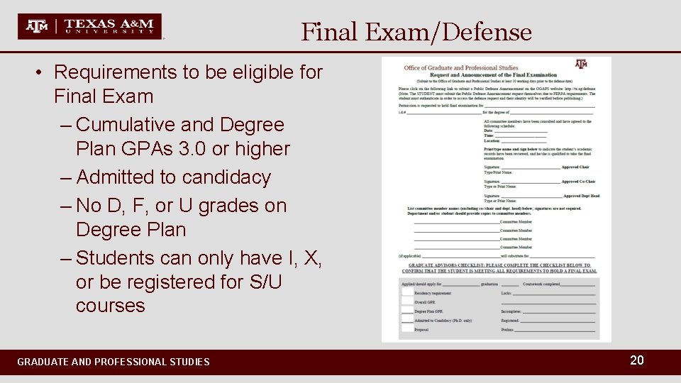 Final Exam/Defense • Requirements to be eligible for Final Exam – Cumulative and Degree