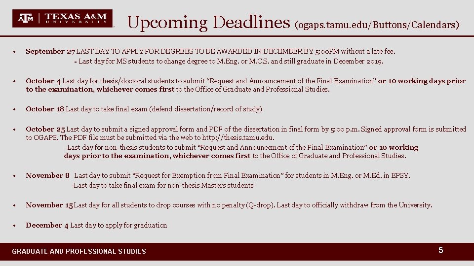 Upcoming Deadlines (ogaps. tamu. edu/Buttons/Calendars) • September 27 LAST DAY TO APPLY FOR DEGREES