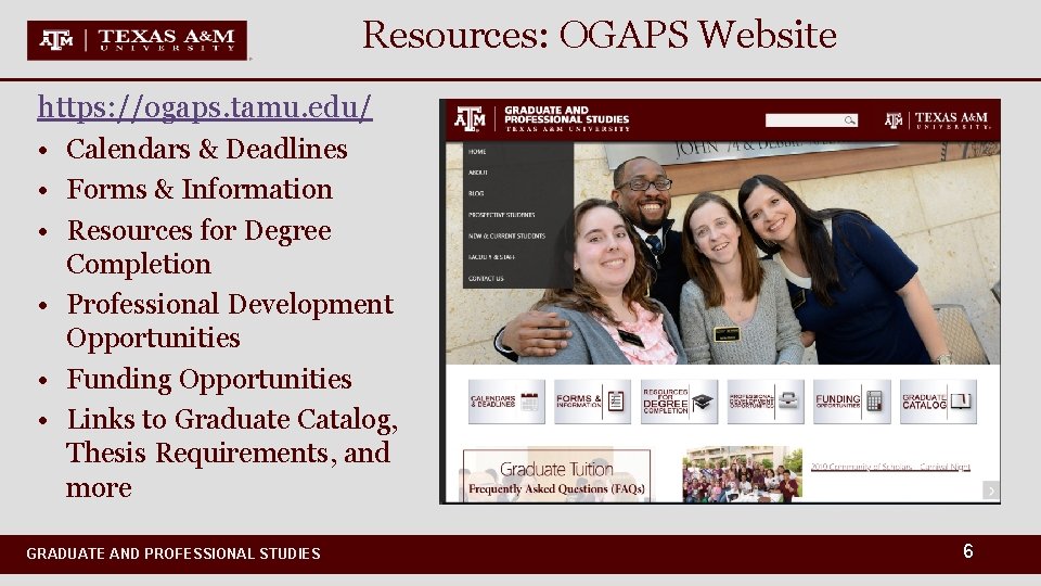 Resources: OGAPS Website https: //ogaps. tamu. edu/ • Calendars & Deadlines • Forms &