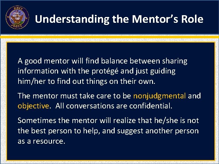 Understanding the Mentor’s Role A good mentor will find balance between sharing information with