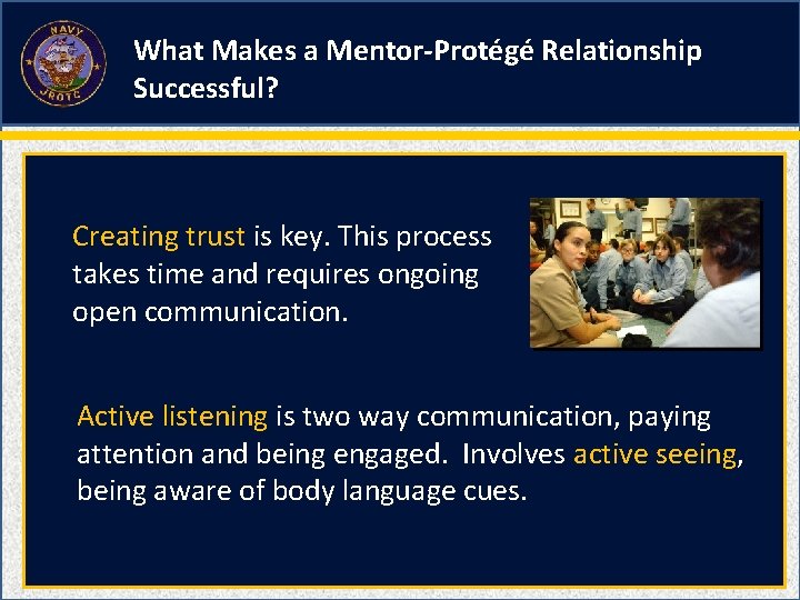 What Makes a Mentor-Protégé Relationship Successful? Creating trust is key. This process takes time